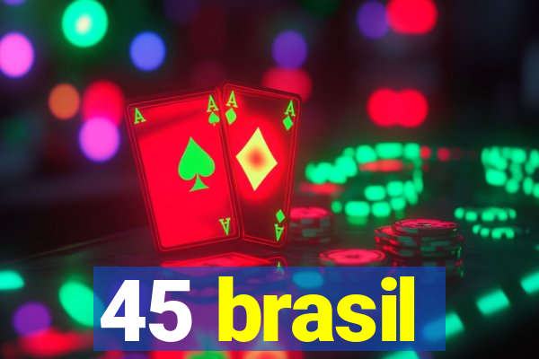 45 brasil